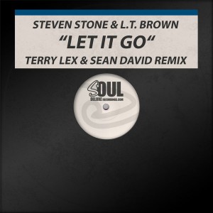 Steven Stone & L.T. Brown - Let It Go [Soul Deluxe]