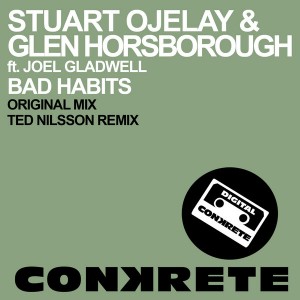Stuart Ojelay & Glen Horsborough feat. Joel Gladwell - Bad Habits [Conkrete Digital Music]