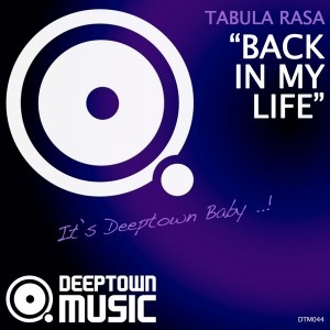 Tabula Rasa - Back In My Life [Deeptown Music]