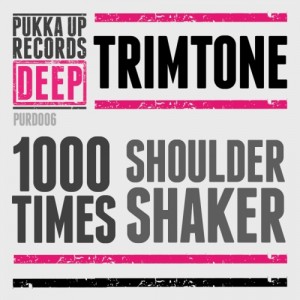Trimtone - 1000 Times - Shoulder Shaker [Pukka Up Records Deep]