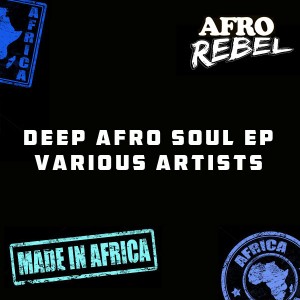 Various Artists - Deep Afro Soul EP [Afro Rebel Music]