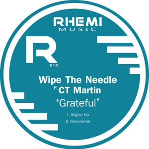 Wipe The Needle feat. CT Martin - Grateful [Rhemi Music]