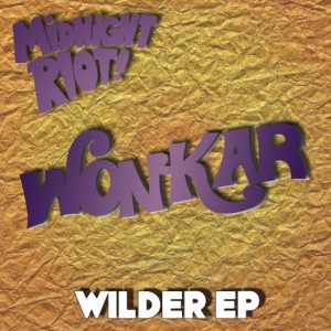 Wonkar - Wilder EP [Midnight Riot]