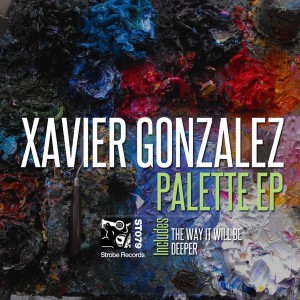 Xavier Gonzalez - Palette EP [Strobe]