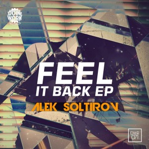 Alek Soltirov - Feel It Back EP [Doin Work Records]