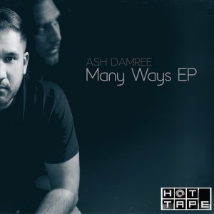 Ash Damree - Many Ways EP [Hot Tape]