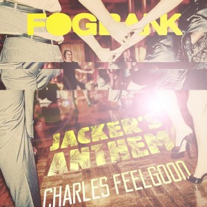 Charles Feelgood - Jacker's Anthem [Fogbank]