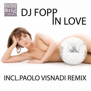 DJ Fopp - In Love (incl.Paolo Visnadi Remix) [Purple Tracks]