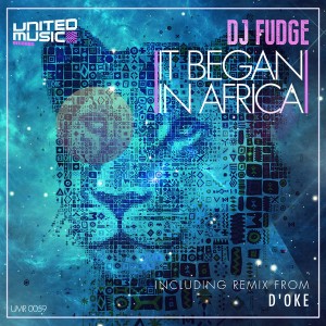 DJ Fudge - In Began In Africa [United Music Records]