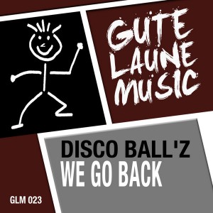 Disco Ball'z - We Go Back [Gute Laune Music]