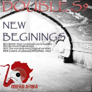 DoubleS9 - New Beginings [Rooted Afrika Music]