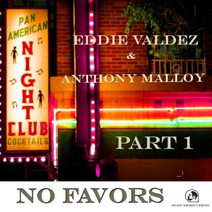 Eddie Valdez & Anthony Malloy - No Favors [Staff Productions]