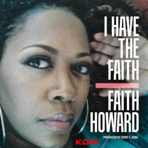 Faith Howard - I Have The Faith [Kingdom]