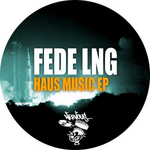 Fede Lng - Haus Music EP [Nervous]