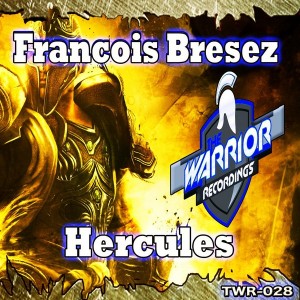 Francois Bresez - Hercules [The Warrior Recordings]