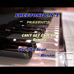 FreeTz feat. Kevin  - Can't Get Enough [Freetone Entertainment]