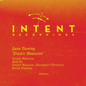 Gene Siewing - Drastic Measures [Intent Recordings]