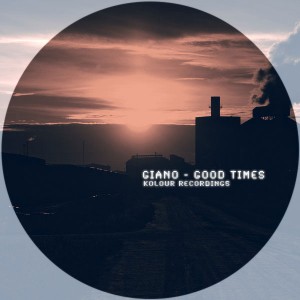 Giano - Good Times [Kolour Recordings]