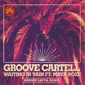 Groove Cartell - Waiting In Vain Feat. Maya Roze (Boddhi Satva Remix) [Double Cheese Records]