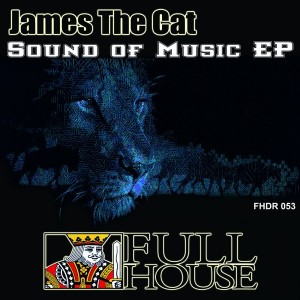 James The Cat - Sound Of Music EP [Full House Digital Recordings]