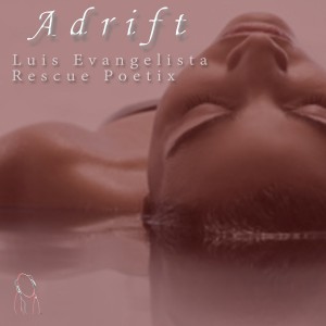 Luis Evangelista & Rescue Poetix - Adrift [PhaseShift Ent]