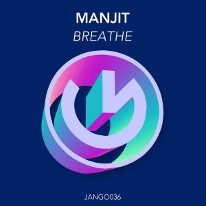 Manjit - Breathe [Jango Music]