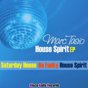 Marc Tasio - House Spirit EP [Disco Balls Records]