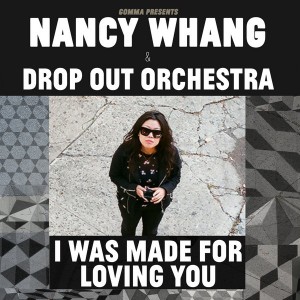 Nancy Whang & Drop Out Orchestra - I Was Made for Loving You [Gomma]