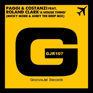 Paggi & Costanzi Feat. Roland Clark - A House Thing (Micky More & Andy Tee Deep Mix) [GrooveJet Records]