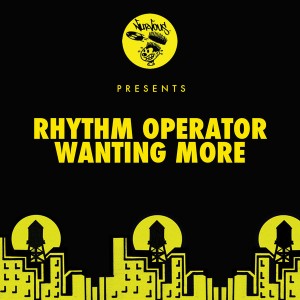 Rhythm Operator - Wanting More [Nurvous Records]