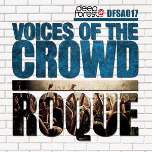 Roque - Voices Of The Crowd [DeepForestSA]