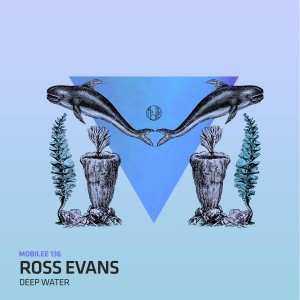 Ross Evans - Deep Water [Mobilee]