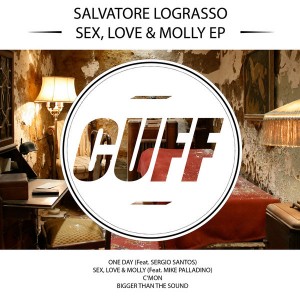 Salvatore Lograsso - Sex, Love & Molly EP [CUFF]