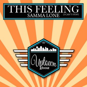 Samma Lone - This Feeling (I Can't Stop) [Uptown Boogie]