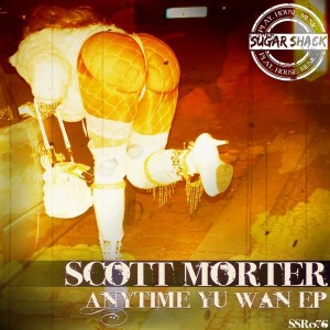 Scott Morter - Anytime Yu Wan [Sugar Shack Recordings]