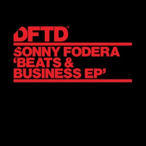 Sonny Fodera - Beats & Business EP [DFTD]