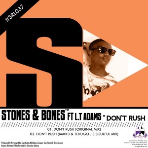 Stones & Bones Feat. LT Adams - Don't Rush [Skalla Records]