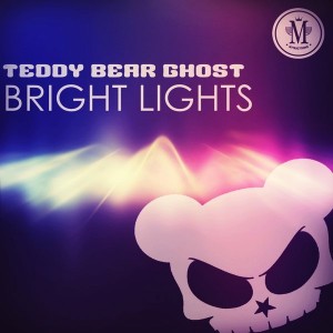 Teddy Bear Ghost - Bright Lights [Mycrazything Records]