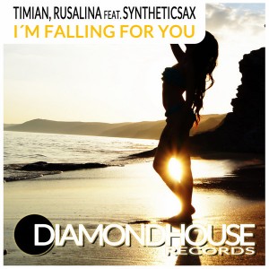 Timian & Rusalina feat. Syntheticsax - I'm Falling For You [Diamondhouse]