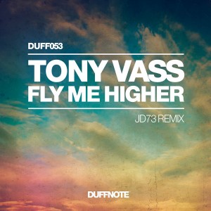 Tony Vass - Fly Me Higher - JD73 Remix [Duffnote]