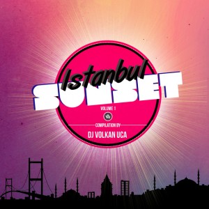 Various - Istanbul Sunset Vol 1 [Uca]