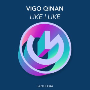 Vigo Qinan - Like I Like [Jango Music]