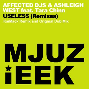Affected DJs & Ashleigh West feat. Tara Chinn - Useless (Remixes) [Mjuzieek Digital]