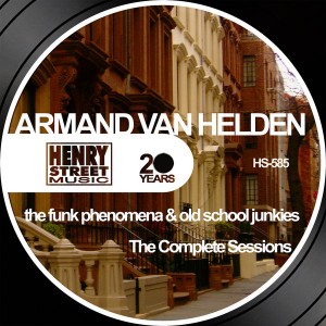 Armand Van Helden - The Funk Phenomena & Ols School Junkies (Complete Sessions) [Henry Street Music]