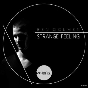 Ben Colmen - Strange Feeling [Mr. Jack Recordings]