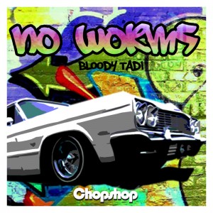 Bloody Tadi - No Worms [Chopshop]