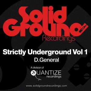 D.General - Strictly Underground Vol 1 [Solid Ground Recordings]