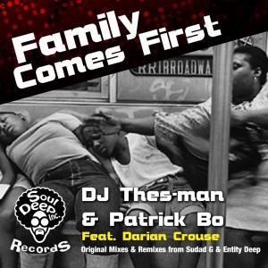 DJ Thes-Man & Patrick Bo feat.. Darian Crouse - Family Comes First [SoulDeep Inc. Records]