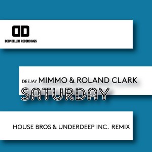Deejay MiMMo & Roland Clark - Saturday [Deep Deluxe Recordings]