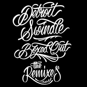 Detroit Swindle - Boxed Out Remixes [Dirt Crew Recordings]